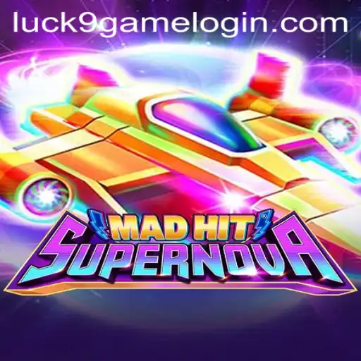 Exploring the Thrills of MadHitSupernova: A Dive into Luck9 - Slots