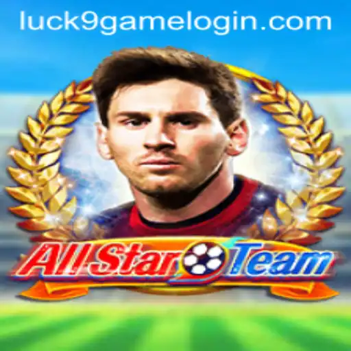 Exploring AllStarTeam and Luck9 - Slots: A Comprehensive Guide