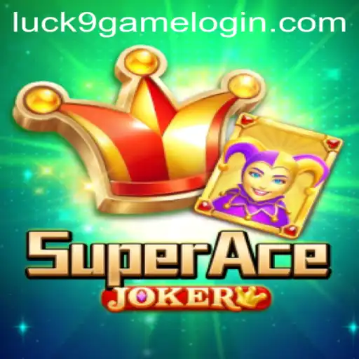Exploring the Exciting World of SuperAceJoker and Luck9 - Slots