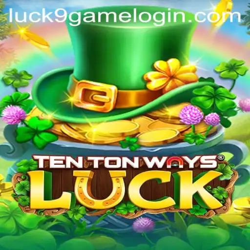 Explore the Thrills of TenTonWaysLuck: A Casino Odyssey with Luck9 - Slots