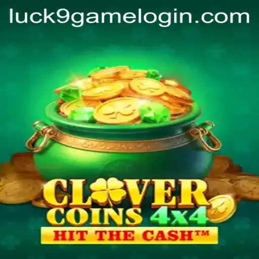 Discover the Exciting World of CloverCoins4x4 and Luck9 - Slots