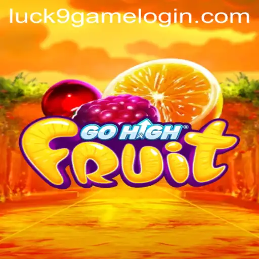 Discover the Exciting World of GoHighFruit and Luck9 - Slots