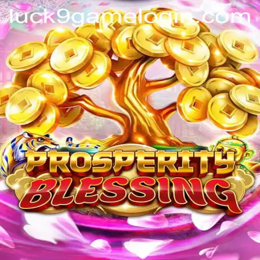 ProsperityBlessing: A Detailed Insight into the Thrilling Luck9 - Slots Game