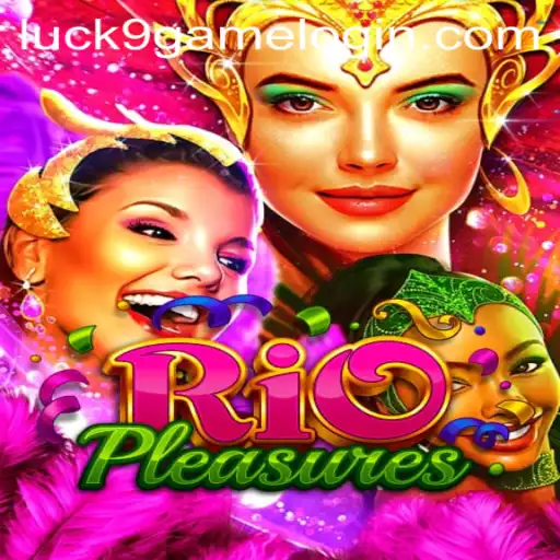 Discover the Thrill of RioPleasures with Luck9 - Slots
