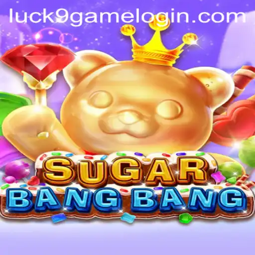 Exploring the Thrills of SUGARBANGBANG: A Dive into the World of Luck9 - Slots