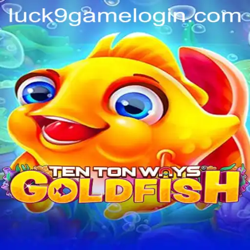 Unveiling the Adventure of TenTonWaysGoldfish: A Dive into Luck9 - Slots